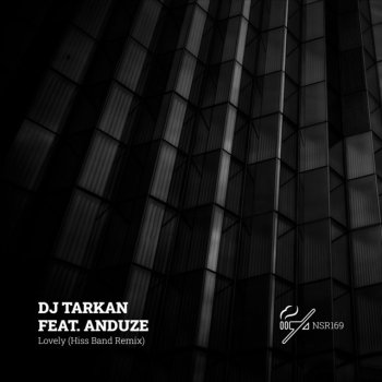 DJ Tarkan feat. Anduze & Hiss Band Lovely - Hiss Band Remix
