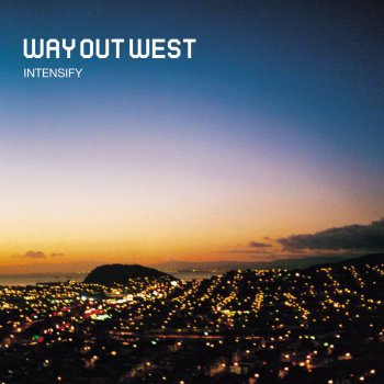 Way Out West Intensify Pt. 1