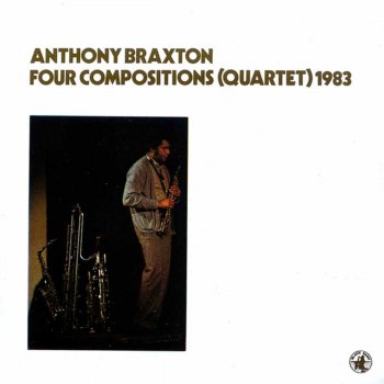 Anthony Braxton feat. Gerry Hemingway, George Lewis & John Lindberg Composition No. 105 A