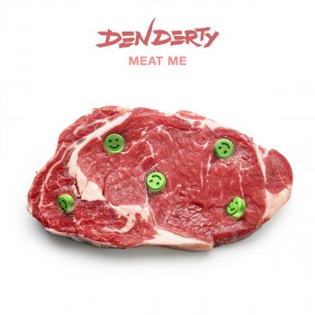 DenDerty MEAT ME