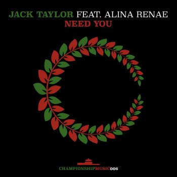 Jack Taylor feat. Alina Renae Need You (Extended Mix)