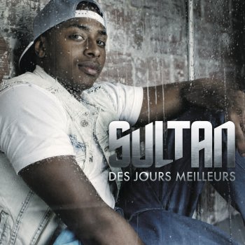 Sultan feat. La Fouine Des jours meilleurs