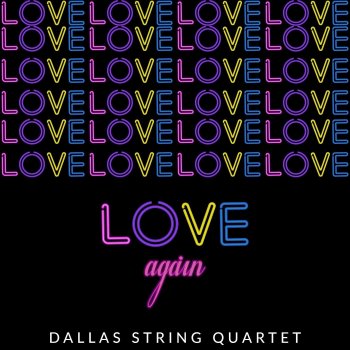 Dallas String Quartet Love Again