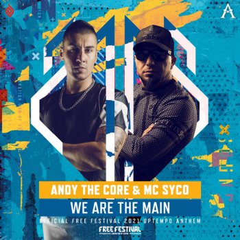 Andy the Core feat. MC Syco We Are The Main (Official Free Festival 2021 Uptempo Anthem)