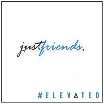 #Elevated Just Friends (feat. Mike Massaro)