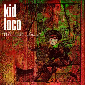 Kid Loco A grand love theme