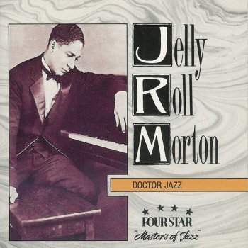 Jelly Roll Morton with Johnny Dodds & Warren "Baby" Dodds Mr Jelly Lord