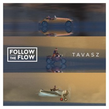 Follow The Flow Tavasz