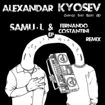 Alexandar Kyosev Change That Beat - Original Mix