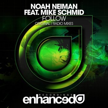 Noah Neiman feat. Mike Schmid Follow - Original Mix