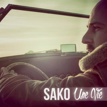 Sako (Chiens de paille) Une vie (Radio Edit)