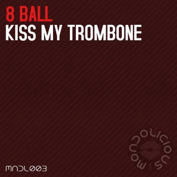 8 Ball Kiss My Trombone - Richard P James Remix