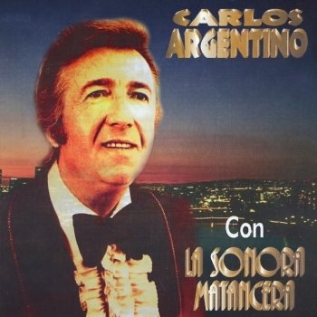 Carlos Argentino & La Sonora Matancera Ay! Cosita Linda