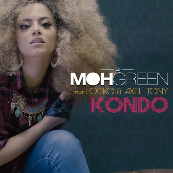 DJ Moh Green feat. Locko & Axel Tony Kondo