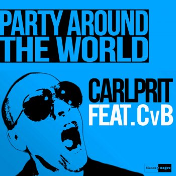 Carlprit feat. CVB Party Around the World (Radio Edit)