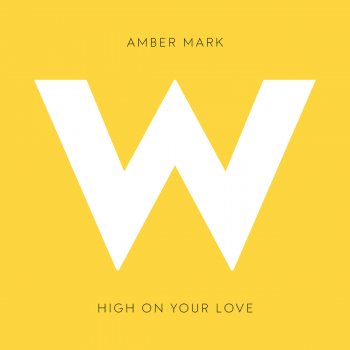 Amber Mark High on Your Love