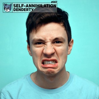 DenDerty Self-Annihilation (Zardonic Remix)
