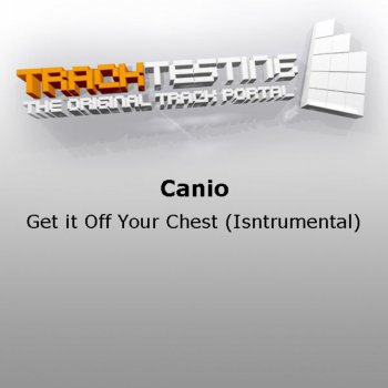 Canio Get It Off Your Chest (Instrumental)