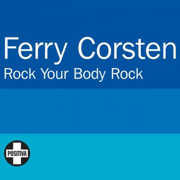 Ferry Corsten Rock Your Body Rock (Poxy Music & Kid Kenobi's Break Your Body Rockin' Remix)