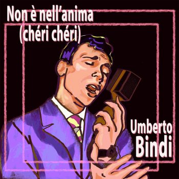 Umberto Bindi Non è nell'anima (chéri chéri)