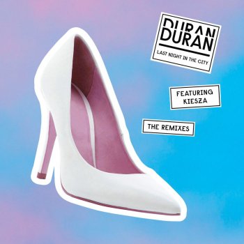 Duran Duran feat. Kiesza & Louis Vivet Last Night in the City (feat. Kiesza) - Louis Vivet Remix