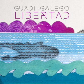 Guadi Galego Libertad