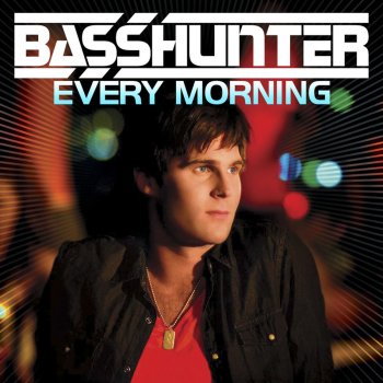 Basshunter Every Morning (Radio Edit)