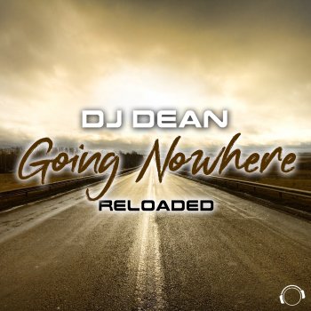 DJ Dean Going Nowhere Reloaded (Radio Edit)