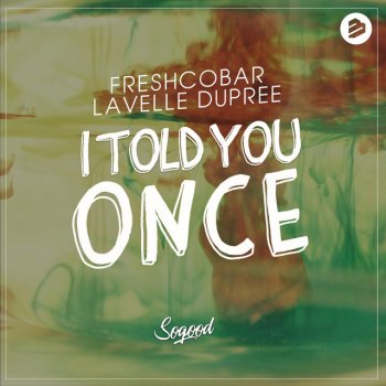Freshcobar & Lavelle Dupree I Told You Once - Original Mix