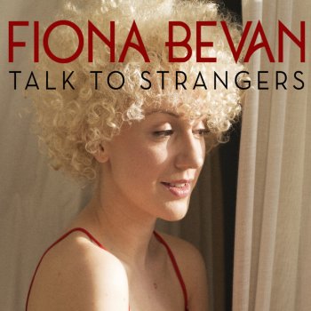 Fiona Bevan Talk to Strangers