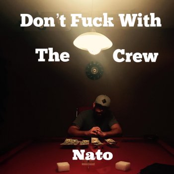 Nato Don't Fuck with the Crew