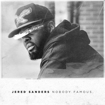 Jered Sanders feat. Dee Black Nobody Famous