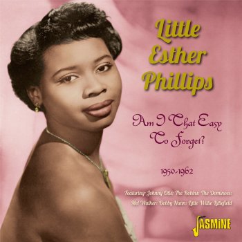 Little Esther Phillips Am I That Easy to Forget
