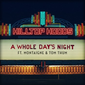 Hilltop Hoods feat. Montaigne & Tom Thum A Whole Day’s Night (feat. Montaigne & Tom Thum)