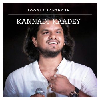 Sooraj Santhosh Kannadi Kaadey