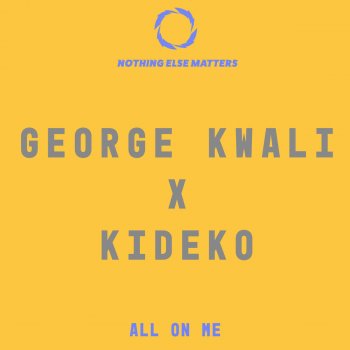 George Kwali feat. Kideko All On Me