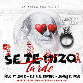 Ñejo feat. Ele A, Jon Z & Jamby el Favo Se Te Hizo Tarde