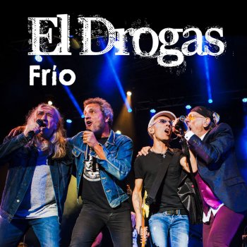 El Drogas feat. Fito Cabrales, Carlos Tarque & Rosendo Frío