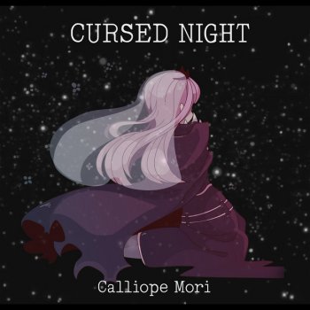 Mori Calliope / 森カリオペ Cursed Night