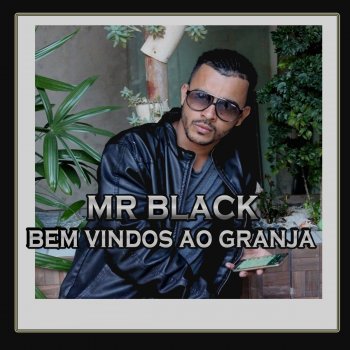 Mr Black feat. Bruna Kellen & Mael Da ZL Bem Vindos ao Granja (feat. Bruna Kellen & Mael Da ZL)