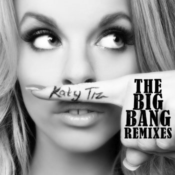 Katy Tiz The Big Bang (Glastrophobie Dub Edit)