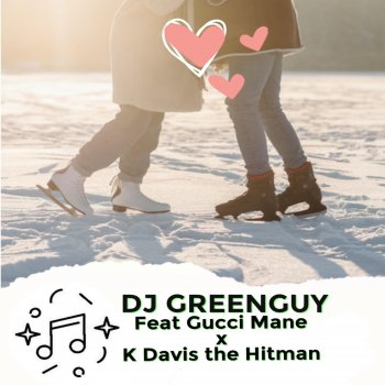 DJ Greenguy On Ice (feat. K Davis the Hitman & Gucci Mane)