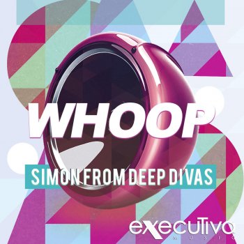 Simon From Deep Divas Whoop (Radio Edit)