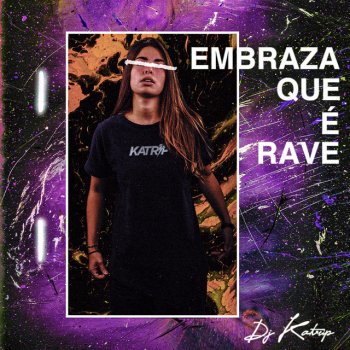 DJ Katrip Embraza que é Rave