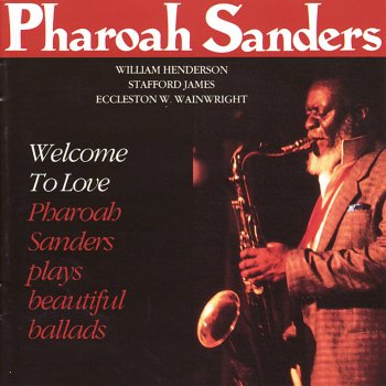 Pharoah Sanders You Don't Know What Love Is