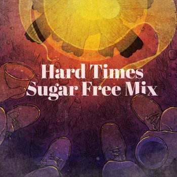 The Longest Johns Hard Times Come Again No More (Sugar Free Mix)