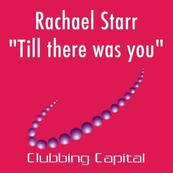 Rachael Starr Till There Was You (John Creamer & Stephane K Club)