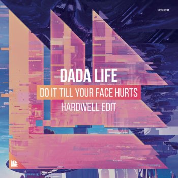 Dada Life feat. Hardwell Do It Till Your Face Hurts - Hardwell Edit