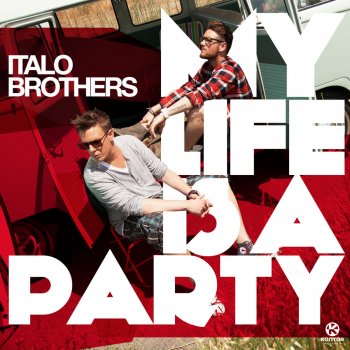 ItaloBrothers My Life Is A Party - Ryan T. & Rick M. Remix