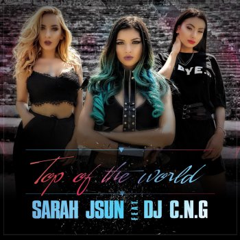 Sarah Jsun feat. DJ C.n.G Top of the World